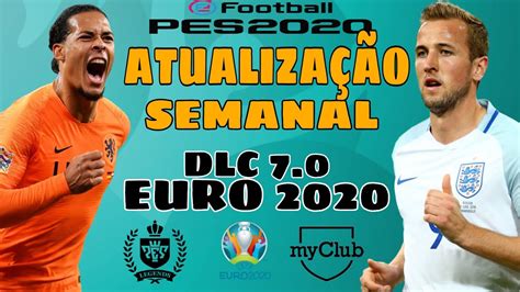 PES2020 EURO2020 DLC7 0 ATUALIZAÇÃO SEMANAL DLC 7 0 EURO 2020