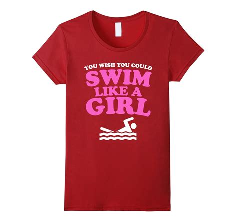 You Wish You Could Swim Like A Girl Funny Swimming T Shirt