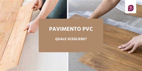 Pavimento Pvc Quale Scegliere