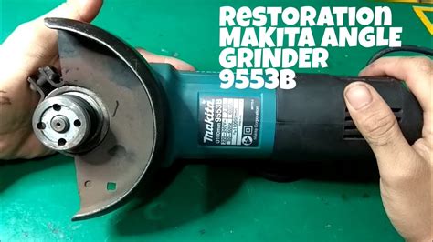 Restoration Makita Angle Grinder 9553b Youtube