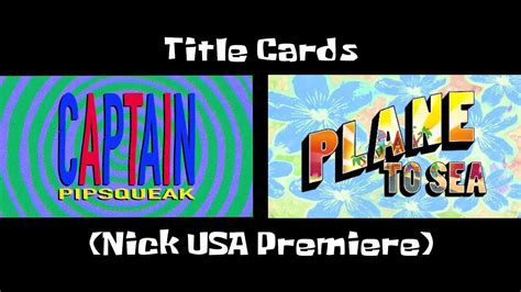 Spongebob Captain Pipsqueak Plane To Sea Title Cards Nick Usa Premiere Youtube