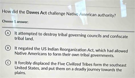 Solved How Did The Dawes Act Challenge Native American Authority