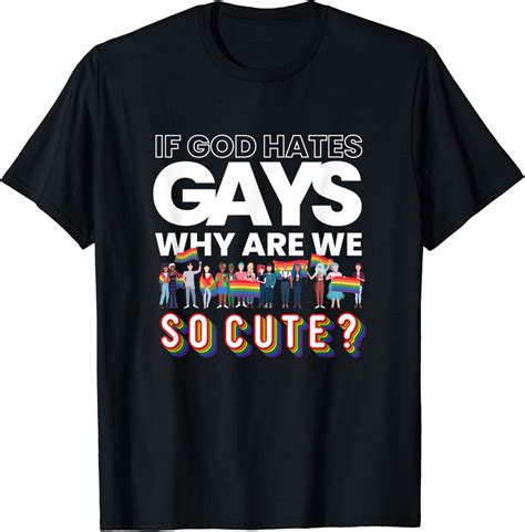 If God Hates Gay Why Are We So Cute Rainbow Flag Gay Pride T Shirt Amazon Co Uk Fashion
