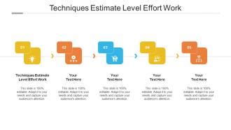 Techniques Estimate Level Effort Work Ppt Powerpoint Presentation