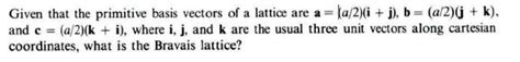 Solved Given That The Primitive Basis Vectors Of A Lattice Are A A