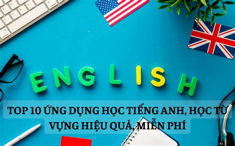 TopTip Top 10 Ứng Dụng Học Tiếng Anh Học Từ Vựng Hiệu Quả Miễn Phí