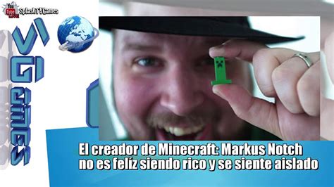 El creador de Minecraft Markus Notch no es felíz siendo rico y se