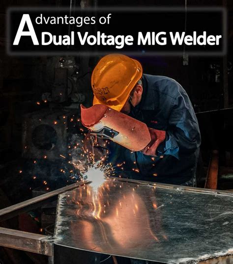 Advantages Of A Dual Voltage Mig Welder Weldever