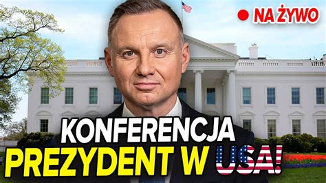 NA ŻYWO Konferencja Prezydenta Andrzeja Dudy w USA YouTube