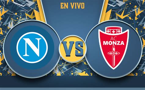 Partido Napoli Vs Monza En Vivo Chucky Lozano En Serie A J