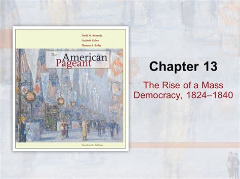 Chapter 13 The Rise Of A Mass Democracy 1824 Ppt Download