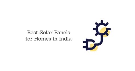 10 Best Solar Panels for Homes in India (With Specifications & Advantages)