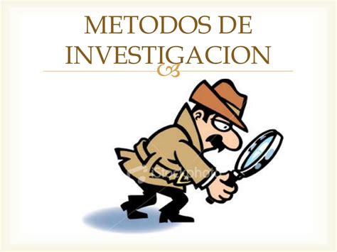 Ppt Metodos De Investigacion Powerpoint Presentation Free Download