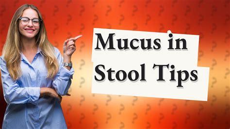 How do you treat mucus in stool? - YouTube