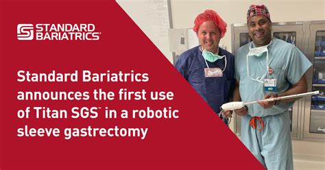 Standard Bariatrics® Announces The First Use Of Titan Sgs™ In A Robotic