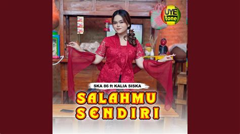 Salahmu Sendiri Feat Kalia Siska Youtube