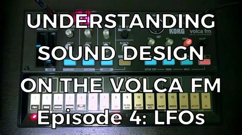 Understanding Sound Design On The Volca Fm Episode Lfos Youtube