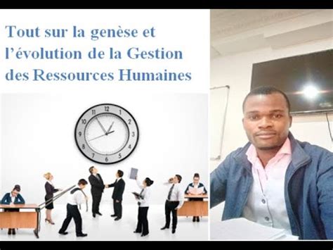 Histoire Et Volution De La Gestion Des Ressources Humaines Youtube