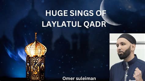 Huge Signs Of Laylatul QADR RAMDAN Night Omer Suleiman Video