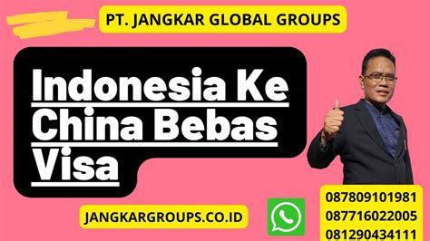 Indonesia Ke China Bebas Visa Jangkar Global Groups