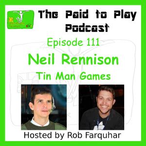 Neil Rennison, Tin Man Games - Episode 111 - The Paid to Play Podcast