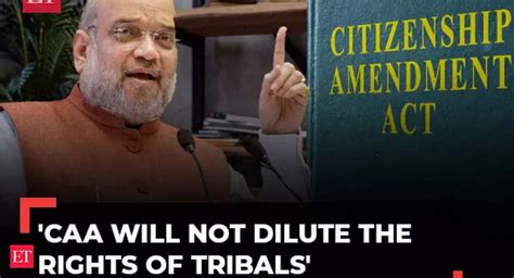 Citizen Amendment Act Caa Will Not Dilute The Rights Of Tribals Amit Shah Clears Myths