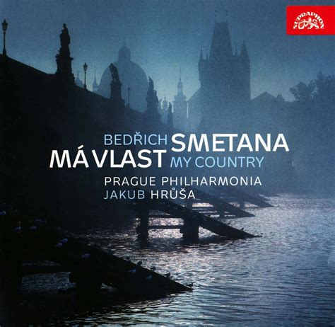 Bedřich Smetana Má Vlast My Country Jakub Hrůša Prague Philharmonia