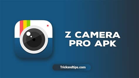Camera Pro Apk - Z Camera Pro Apk is one of the most helpful camera apps on Android ...