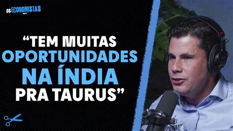 A Expans O De Taurus Tasa Pra Ndia Tasa Vai Subir Os