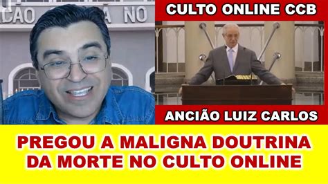 A Doutrina Da Morte No Culto Online Da Ccb Em Pleno Youtube