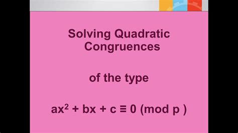 Solving Quadratic Congruence Of The Type Ax2 Bx C ≡ 0 Mod P