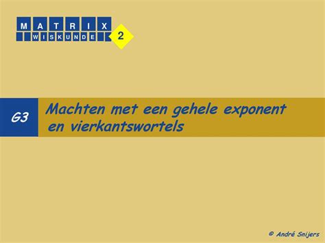 G Machten Met Een Gehele Exponent En Vierkantswortels M A R T X I