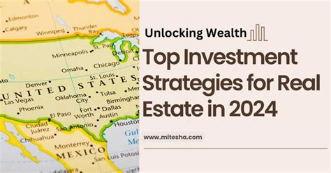 Unlocking Wealth Top Investment Strategies For Real Estate In 2024