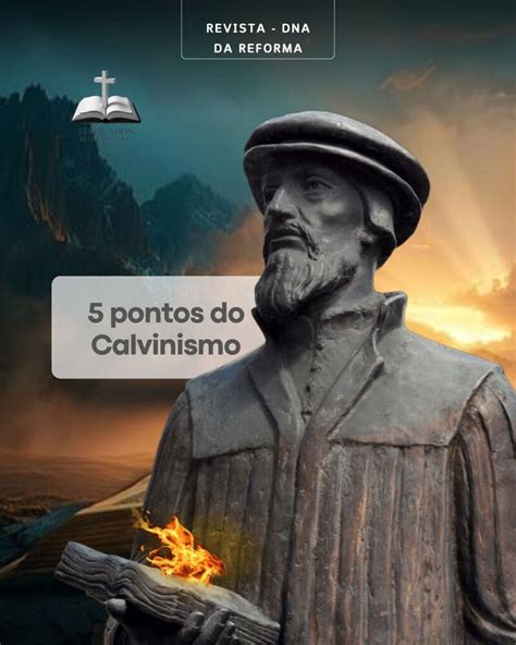 O Que O Calvinismo Defende - OS CINCO PONTOS DO CALVINISMO - Tulip