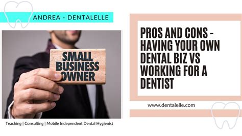 Pros And Cons In Owning Your Dental Hygiene Practice Vs Working For A