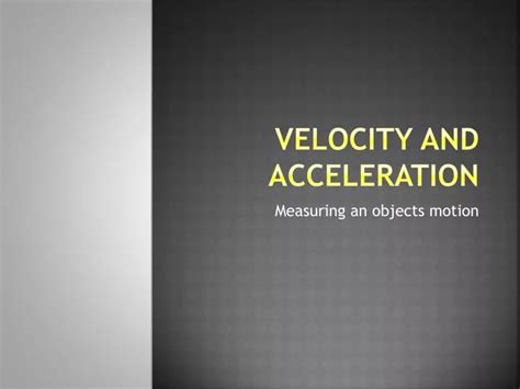 Ppt Velocity And Acceleration Powerpoint Presentation Free Download Id 1892689