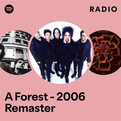 A Forest 2006 Remaster Radio Playlist By Spotify Spotify