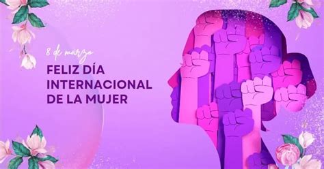 Hoy 8 De Marzo Se Conmemora El Día Internacional De La Mujer Diario Paradigma