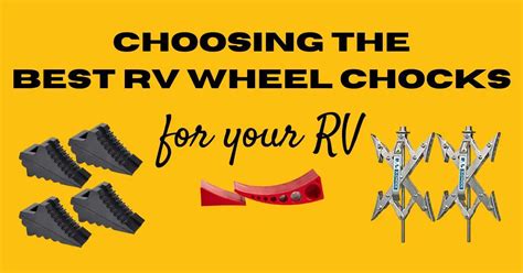 How To Choose The Best Rv Wheel Chocks For Your Rv Bugn Out Rvn