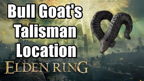 Elden Ring Bull Goats Talisman Location Guide Raises Poise Youtube