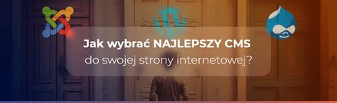 Jak Wybra Najlepszy Cms Do Swojej Strony Internetowej