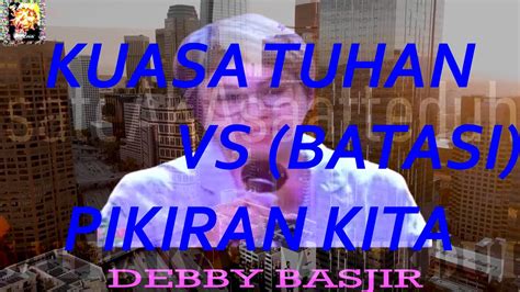 Jangan Membatasi Kuasa Tuhan Dengan Pikiran Kita Debby Basjir