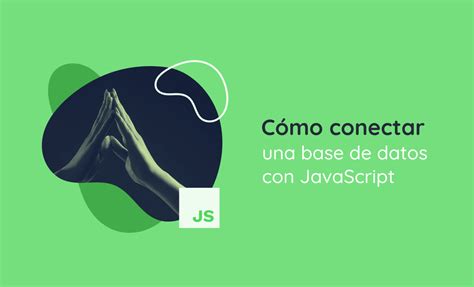 Cómo conectar una base de datos con JavaScript