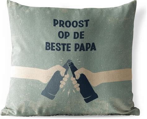 Tuinkussen Quotes Proost Op De Beste Papa Vaderdag Spreuken