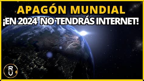 Apagón Mundial Tormenta Solar 2024 El Inminente Apagón Digital que