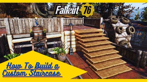 Fallout 76 How To Build Custom Staircases Youtube