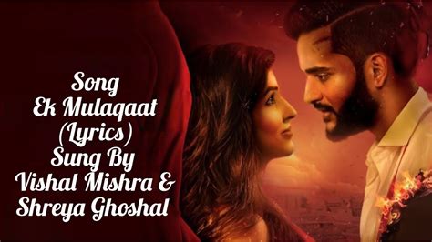 Ek Mulaqaat Song Lyrics Abhishek Malhan Sakshi Malik Vishal Mishra