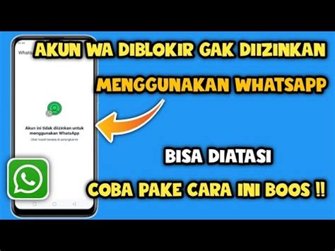 Cara Mengatasi Akun Ini Tidak Diizinkan Untuk Menggunakan Whatsapp