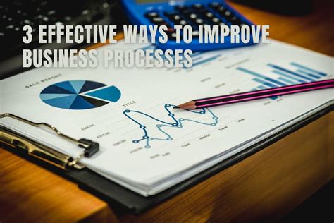 3 Effective Ways To Improve Business Processes