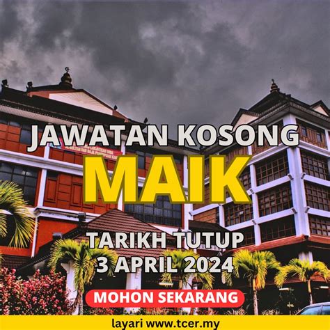 Pengambilan Pelbagai Jawatan Kosong MAIK 2024 TCER MY